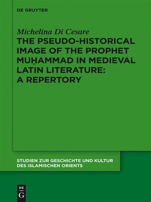 cover image of The Pseudo-historical Image of the Prophet Muhammad in Medieval Latin Literature